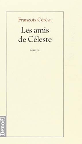 LES AMIS DE CELESTE, de François Cérésa | portada del libro