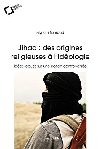 JIHAD DES ORIGINES RELIGIEUSES, de Myriam Benraad | portada del libro