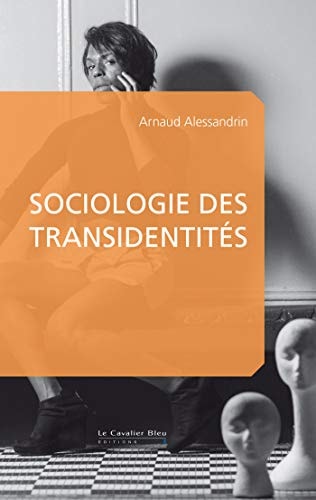 SOCIOLOGIE DES TRANSIDENTITES, de Arnaud Alessandrin | portada del libro