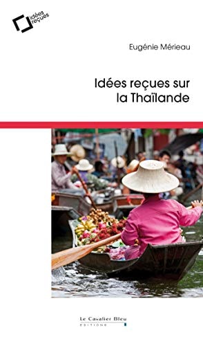 IDEES RECUES SUR LA THAILANDE, de Eugénie Mérieau | portada del libro