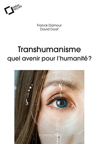 TRANSHUMANISME QUEL AVENIR POUR L'HUMANITE ?, de Franck Damour | portada del libro