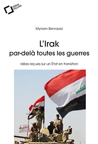 L'IRAK PAR-DELA TOUTES LES GUERRES, de Myriam Benraad | portada del libro
