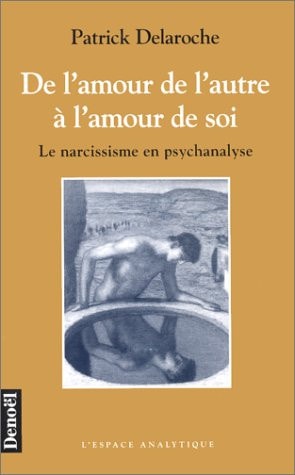 DE L'AMOUR DE L'AUTRE A L'AMOUR DE SOI, de Patrick Delaroche | portada del libro
