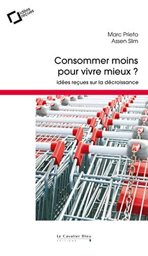 CONSOMMER MOINS POUR VIVRE MIEUX ?, de Marc Prieto | portada del libro