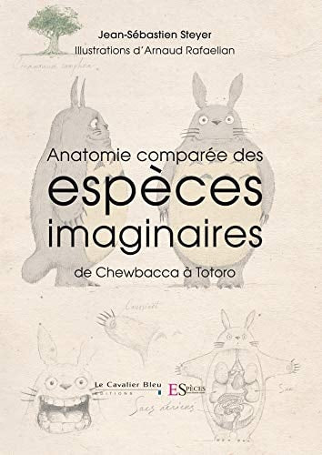 ANATOMIE COMPAREE DES ESPECES IMAGINAIRES, de Jean-Sébastien Steyer | portada del libro
