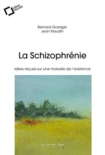 LA SCHIZOPHRENIE, de Bernard Granger | portada del libro