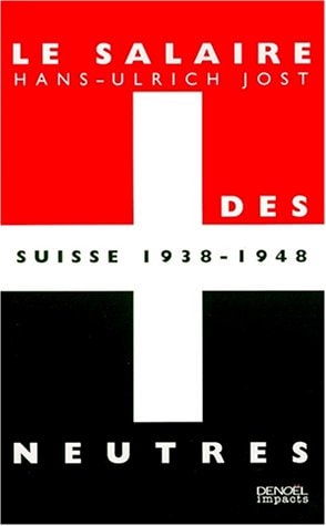 LE SALAIRE DES NEUTRES, de Hans Ulrich Jost | portada del libro