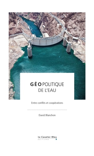 GEOPOLITIQUE DE L'EAU, de David Blanchon | portada del libro