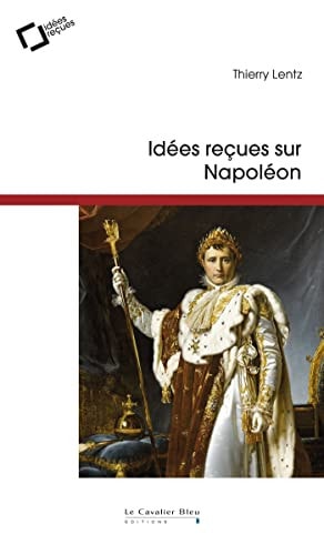 IDEES RECUES SUR NAPOLEON 3EME EDITION, de Thierry Lentz | portada del libro