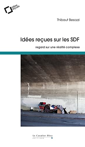 IDEES RECUES SUR LES SDF, de Thibaut Besozzi | portada del libro