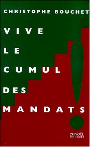 VIVE LE CUMUL DES MANDATS, de Christophe Bouchet | portada del libro