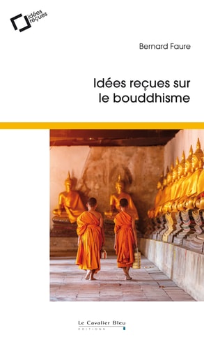 IDEES RECUES SUR LE BOUDDHISME, de Bernard Faure | portada del libro