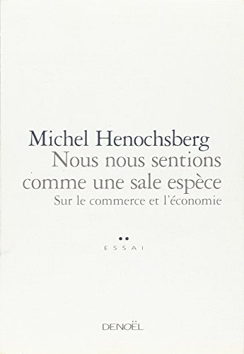 NOUS NOUS SENTIONS COMME UNE SALE ESPECE, de Michel Henochsberg | portada del libro
