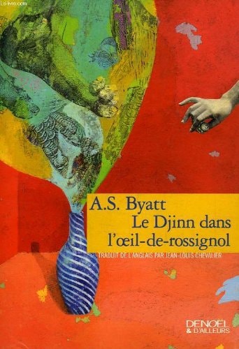 LE DJINN DANS L'OEIL-DE-ROSSIGNOL, de Antonia Susan Byatt | portada del libro