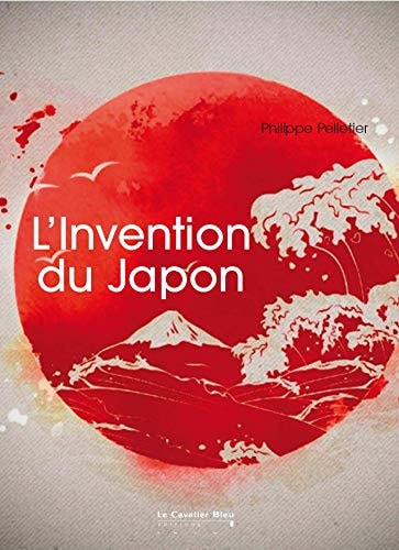 L'INVENTION DU JAPON, de Philippe Pelletier | portada del libro