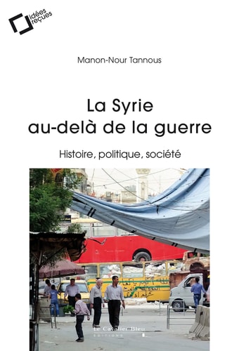 LA SYRIE AU-DELA DE LA GUERRE, de Manon-Nour Tannous | portada del libro