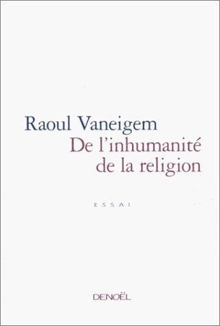 DE L'INHUMANITE DE LA RELIGION, de Raoul Vaneigem | portada del libro