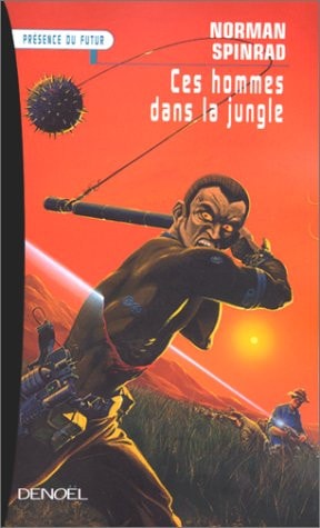 CES HOMMES DANS LA JUNGLE, de Norman Spinrad | portada del libro