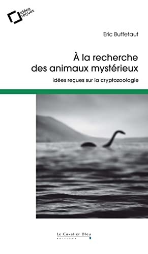 A LA RECHERCHE DES ANIMAUX MYSTERIEUX, de Eric Buffetaut | portada del libro