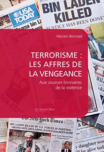 TERRORISME LES AFFRES DE LA VENGEANCE, de Myriam Benraad | portada del libro