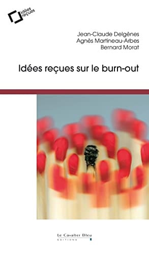 IDEES RECUES SUR LE BURN-OUT, de Jean-Claude Delgènes | portada del libro