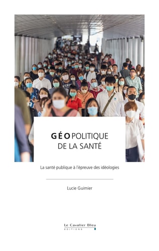 GEOPOLITIQUE DE LA SANTE, de Lucie Guimier | portada del libro