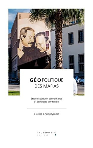 GEOPOLITIQUE DES MAFIAS -EPUB, de Clotilde Champeyrache | portada del libro