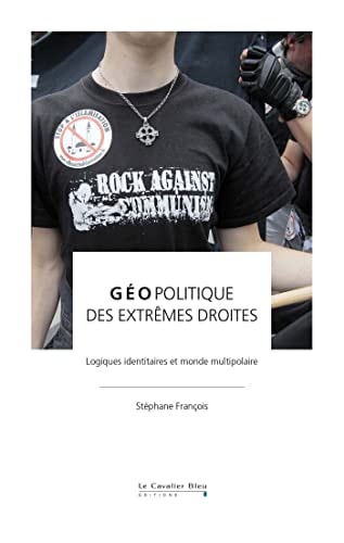 GEOPOLITIQUE DES EXTREMES DROITES, de Stéphane François | portada del libro