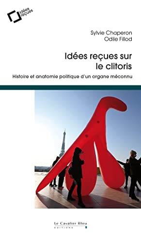 IDEES RECUES SUR LE CLITORIS, de Sylvie Chaperon | portada del libro