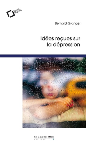 IDEES RECUES SUR LA DEPRESSION, de Bernard Granger | portada del libro