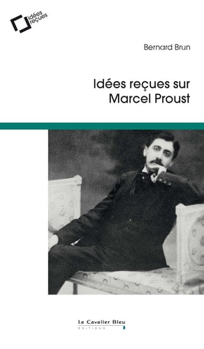 IDEES RECUES SUR MARCEL PROUST, de Bernard Brun | portada del libro