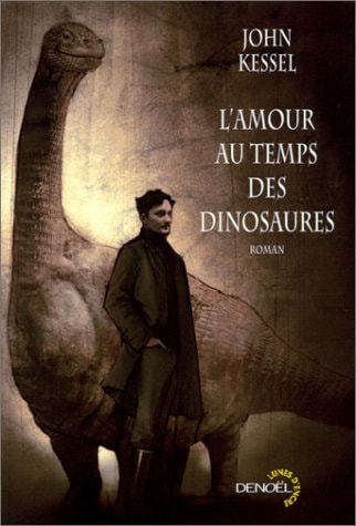 L'AMOUR AU TEMPS DES DINOSAURES, de John Kessel | portada del libro