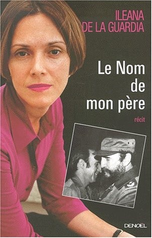 LE NOM DE MON PERE, de Ileana de La Guardia | portada del libro