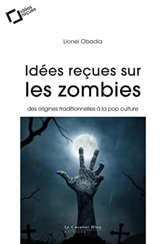 IDEES RECUES SUR LES ZOMBIES, de Lionel Obadia | portada del libro