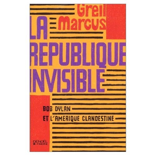 LA REPUBLIQUE INVISIBLE, de Greil Marcus | portada del libro