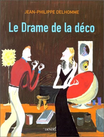 LE DRAME DE LA DECO, de Jean-Philippe Delhomme | portada del libro
