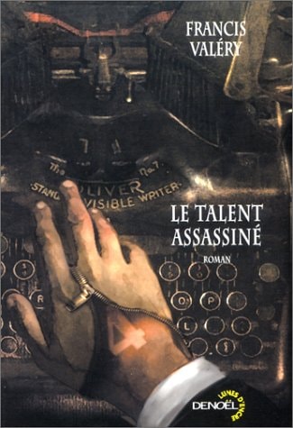 LE TALENT ASSASSINE, de Francis Valéry | portada del libro