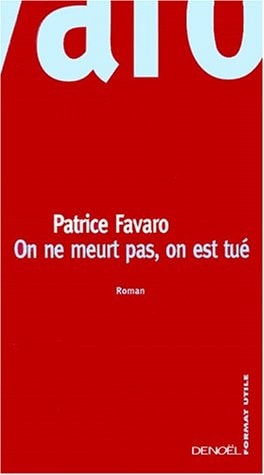 ON NE MEURT PAS ON EST TUE, de Patrice Favaro | portada del libro