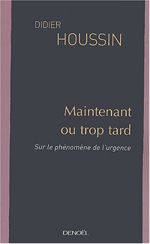 MAINTENANT OU TROP TARD, de D. Houssin | portada del libro