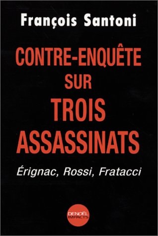 CONTRE-ENQUETE SUR TROIS ASSASSINATS, de François Santoni | portada del libro