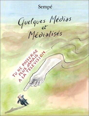 QUELQUES MEDIAS ET MEDIATISES, de Jean-Jacques Sempé | portada del libro
