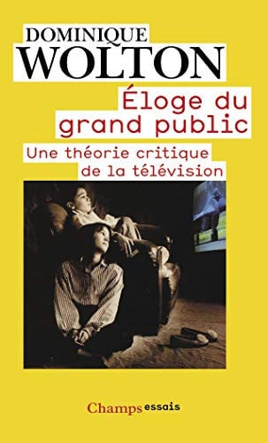 LOGE DU GRAND PUBLIC. UNE THEORIE CRITI, de WOLTON DOMINIQUE | portada del libro