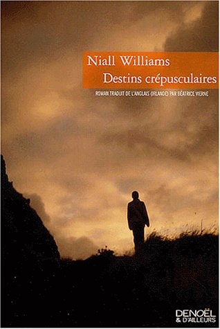 DESTINS CREPUSCULAIRES, de Niall Williams | portada del libro