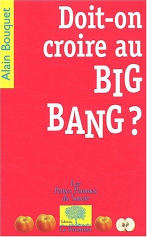 OIT-ON CROIRE AU BIG-BANG ?, de Alain Bouquet | portada del libro