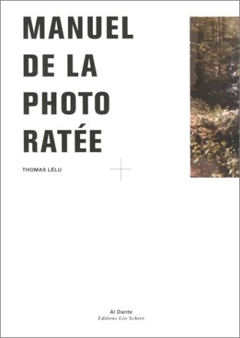 LE MANUEL DE LA PHOTO RATEE, de Thomas Lélu | portada del libro