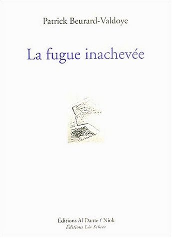 LA FUGUE INACHEVEE, de beurard-valdoye patrick | portada del libro