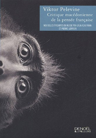 CRITIQUE MACEDONIENNE DE LA PENSEE FRANCAISE, de Viktor Pelevine | portada del libro