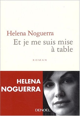 ET JE ME SUIS MISE A TABLE, de Helena Noguerra | portada del libro