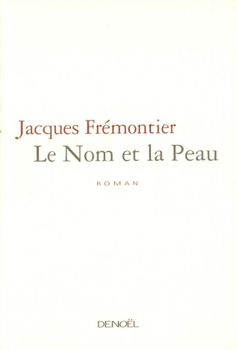 LE NOM ET LA PEAU, de Jacques Frémontier | portada del libro