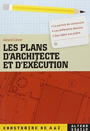 LES PLANS D'ARCHITECTE ET D'EXECUTION, de CALVAT | portada del libro